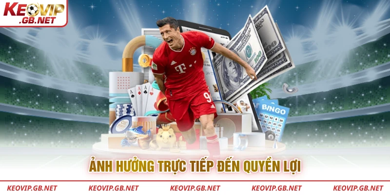 Ảnh hưởng trực tiếp đến quyền lợi