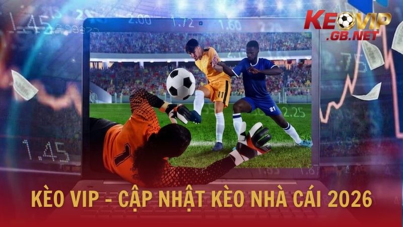 Keovip – Chuyên trang cập nhật kèo nhà cái và dữ liệu bóng đá