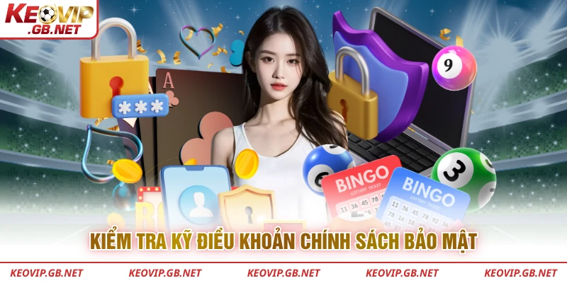 Kiểm tra kỹ điều khoản chính sách bảo mật