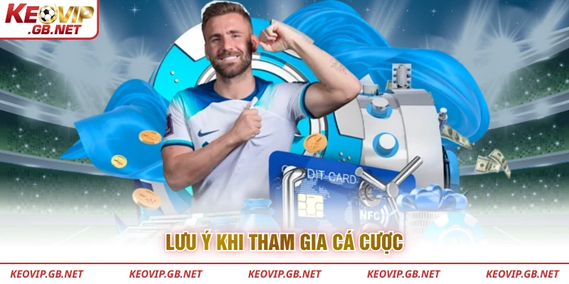 Lưu ý khi tham gia cá cược