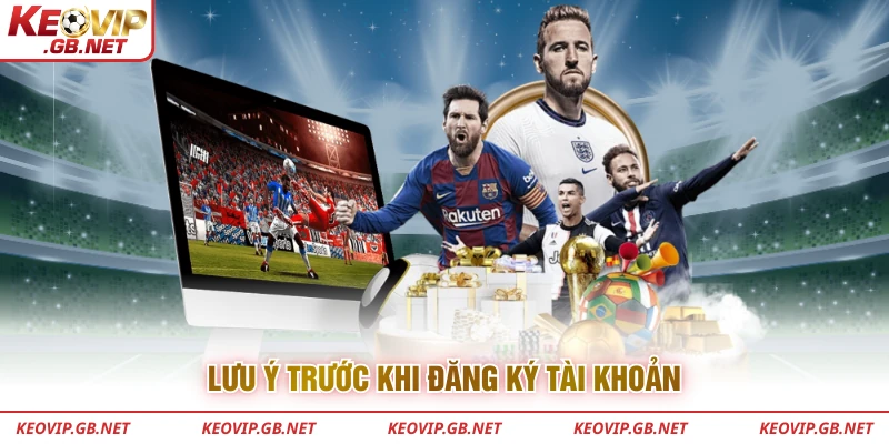 Lưu ý trước khi đăng ký tài khoản