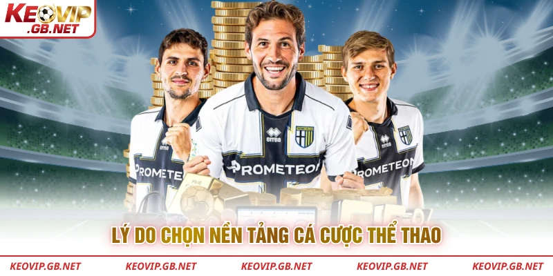 Lý do chọn nền tảng cá cược thể thao