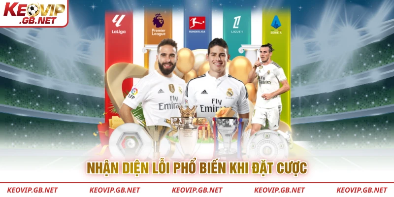 Nhận diện lỗi phổ biến khi đặt cược