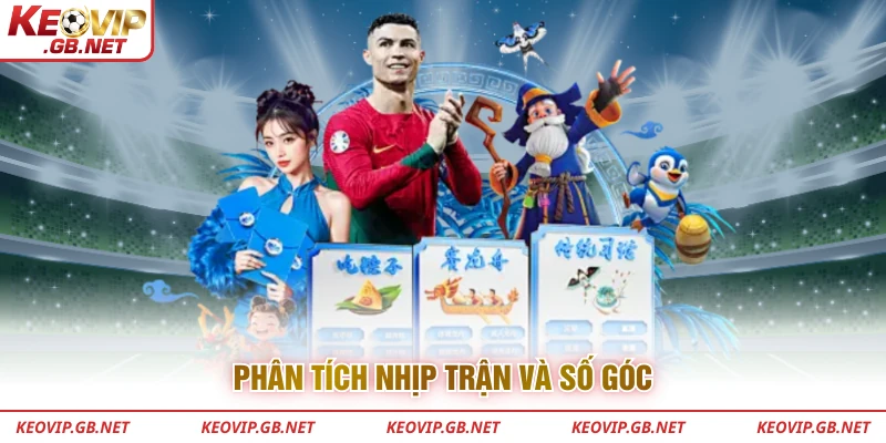 Phân tích nhịp trận và số góc