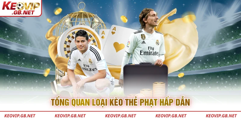 Tổng quan loại kèo thẻ phạt hấp dẫn